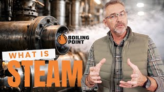 Steam Explained: What Steam Really Is and Why Quality Controls Performance - The Boiling Point